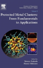 Protected Metal Clusters: From Fundamentals To Applications - Preview
