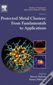 Capa do artigo Protected Metal Clusters: From Fundamentals To Applications