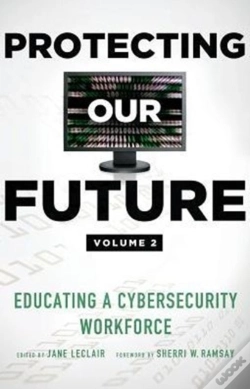 Capa do artigo Protecting Our Future, Volume 2: Educating A Cybersecurity Workforce