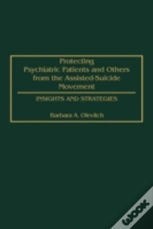 Protecting Psychiatric Patients And Others From The Assisted-Suicide Movement