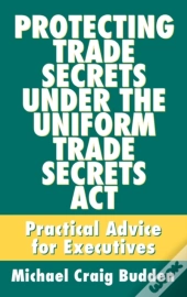 Protecting Trade Secrets Under The Uniform Trade Secrets Act