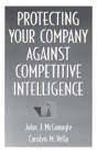 Protecting Your Company Against Competitive Intelligence - Preview