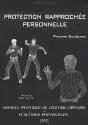 Protection Rapprochée Personnelle ; Manuel Pratique De Légitime Défense Et D'Actions Préventives - Preview