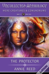 Capa do artigo Protector (Uncollected Anthology: Were-Creatures & Conundrums Book 33)