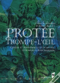 Capa do artigo Protée En Trompe-L'Oeil ; Genèse Et Survivances D'Un Mythe, D'Homère À Bouchardon