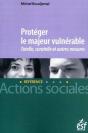 Protéger Le Majeur Vulnérable : Tutelle, Curatelle Et Autres Mesures - Preview