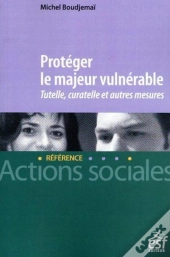 Protéger Le Majeur Vulnérable : Tutelle, Curatelle Et Autres Mesures