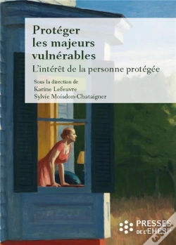 Capa do artigo Protéger Les Majeurs Vulnérables : L'Intérêt De La Personne Protégée (Édition 2017)