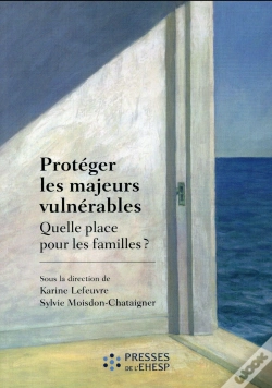 Capa do artigo Protéger Les Majeurs Vulnérables ; Quelle Place Pour Les Familles ?