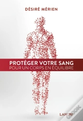 Protéger Votre Sang Pour Un Corps En Équilibre