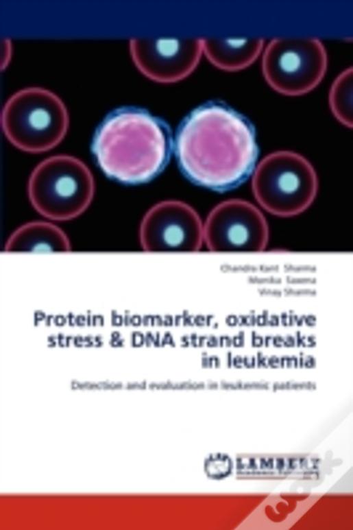 Protein Biomarker, Oxidative Stress & Dna Strand Breaks In Leukemia