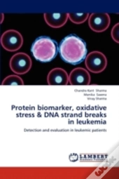 Protein Biomarker, Oxidative Stress & Dna Strand Breaks In Leukemia