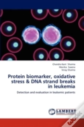 Capa do artigo Protein Biomarker, Oxidative Stress & Dna Strand Breaks In Leukemia
