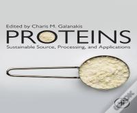 Proteins: Sustainable Source, Processing And Applications