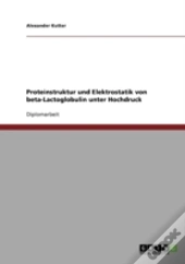 Proteinstruktur Und Elektrostatik Von Beta-Lactoglobulin Unter Hochdruck