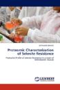 Proteomic Characterization Of Selenite Resistance - Preview