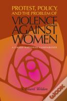 Protest, Policy And The Problem Of Violence Against Women