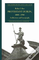 Protestant Dublin, 1660-1760
