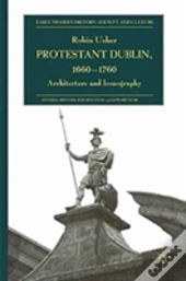 Protestant Dublin, 1660-1760
