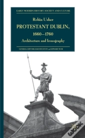 Protestant Dublin, 1660-1760