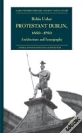 Protestant Dublin, 1660-1760