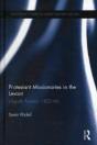 Protestant Missionaries In The Levant - Preview
