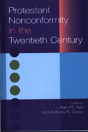 Protestant Nonconformity In The Twentieth Century - Preview