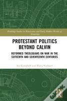 Protestant Politics Beyond Calvin