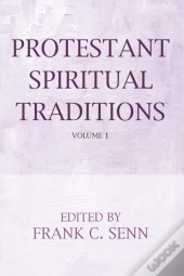 Protestant Spiritual Traditions, Volume One