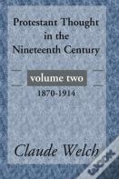 Protestant Thought In The Nineteenth Century, Volume 2