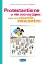Protestantisme Et Vie Monastique Vers Une Nouvelle Rencontre - Preview