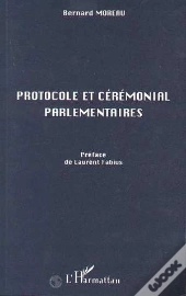 Protocole Et Ceremonial Parlementaires