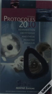 Protocoles 2010 D Anesthesie Reanimation 12eme Edition
