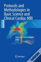 Protocols And Methodologies In Basic Science And Clinical Cardiac Mri