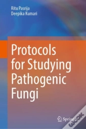 Protocols For Studying Pathogenic Fungi