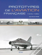 Prototypes De L'Aviation Française 1945-1960