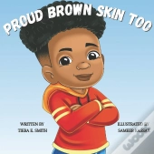 Proud Brown Skin Too