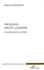 Proudhon, Dieu Et La Guerre ; Une Philosophie Du Combat - Preview