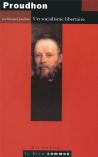 Proudhon ; Un Socialisme Libertaire