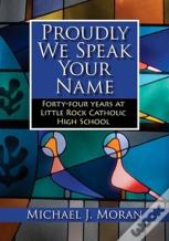 Proudly We Speak Your Name