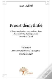 Capa do artigo Proust Démythifié Tome 6 ; Albertine Disparue Ou La Fugitive (Posthume 1925)