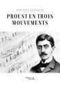 Proust En Trois Mouvements - Preview