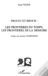 Proust Et Broch : La Frontière Du Temps, Les Frontières De La Mémoire