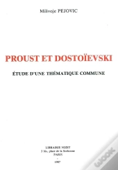 Proust Et Dostoïevski ; Étude D'Une Thématique Commune