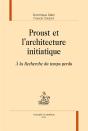 Proust Et L'Architecture Initiatique ; À La Recherche Du Temps Perdu - Preview