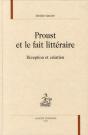 Proust Et Le Fait Littéraire ; Réception Et Création - Preview