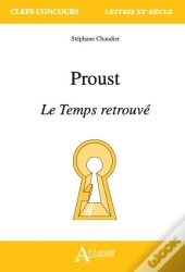 Proust : Le Temps Retrouvé