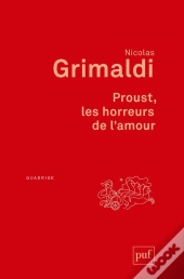 Proust, Les Horreurs De L'Amour