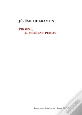 Proust, Ou Le Present Perdu