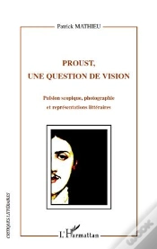 Capa do artigo Proust, Une Question De Vision ; Pulsion Scopique ; Photographie Et Représentations Littéraires
